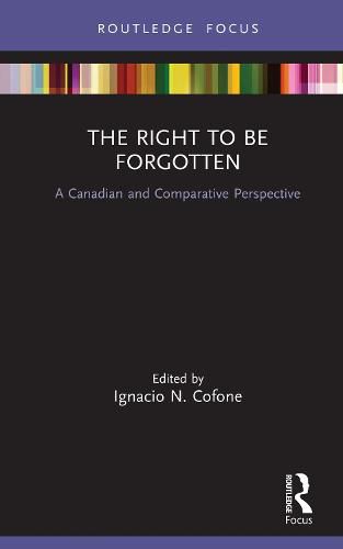 Cover image for The Right to be Forgotten: A Canadian and Comparative Perspective