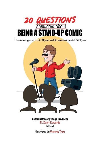 20 Questions answered about Being A Stand-up Comic: 10 answers you SHOULD know and 10 answers you MUST know