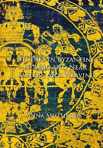 Cover image for Studies in Byzantine, Islamic and Near Eastern Silk Weaving.