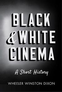 Cover image for Black and White Cinema: A Short History