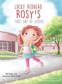 Cover image for Lucky Redhead Rosy's First Day of School