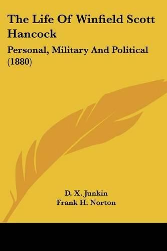 The Life of Winfield Scott Hancock: Personal, Military and Political (1880)