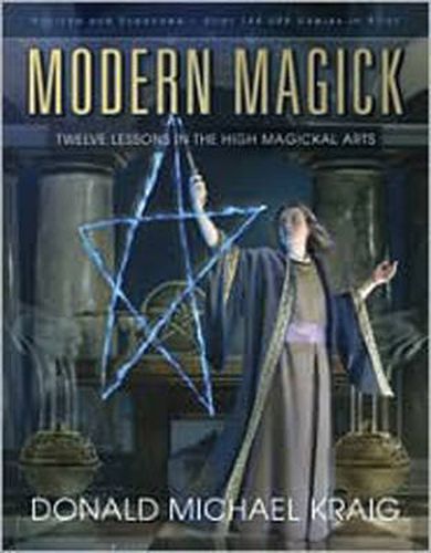 Cover image for Modern Magick: Twelve Lessons in the High Magickal Arts