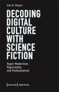 Cover image for Decoding Digital Culture with Science Fiction