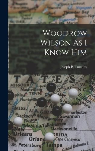 Cover image for Woodrow Wilson As I Know Him