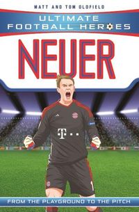 Cover image for Neuer (Ultimate Football Heroes) - Collect Them All!
