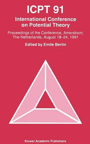 ICPT '91: Proceedings from the International Conference on Potential Theory, Amersfoort, The Netherlands, August 18-24, 1991