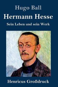 Cover image for Hermann Hesse (Grossdruck): Sein Leben und sein Werk