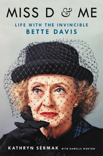 Cover image for Miss D and Me: Life with the Invincible Bette Davis