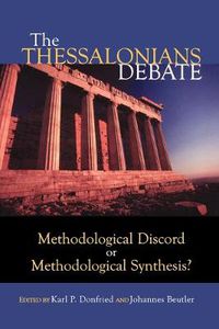 Cover image for Thessalonians Debate: Methodological Discord or Methodological Synthesis