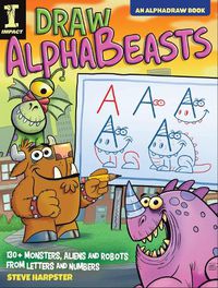 Cover image for Draw AlphaBeasts: 130+ Monsters, Aliens and Robots From Letters and Numbers