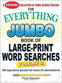 Cover image for The Everything Jumbo Book of Large-Print Word Searches, Volume 2: 160 Supersized Puzzles for Hours of Entertainment