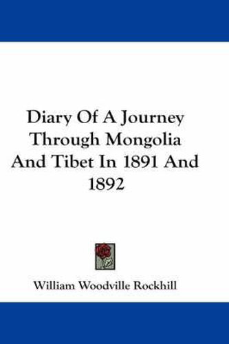 Diary of a Journey Through Mongolia and Tibet in 1891 and 1892