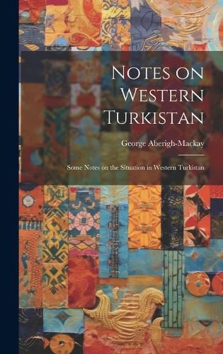 Cover image for Notes on Western Turkistan