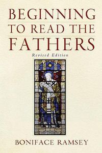 Cover image for Beginning to Read the Fathers: Revised Edition