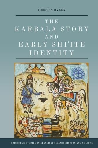 Cover image for The Karbala Story and Early Shi'ite Identity