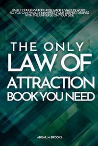 Cover image for The Only Law Of Attraction Book You Need