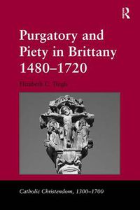 Cover image for Purgatory and Piety in Brittany 1480-1720