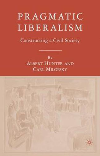 Cover image for Pragmatic Liberalism: Constructing a Civil Society