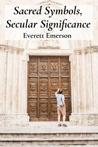 Cover image for Sacred Symbols, Secular Significance