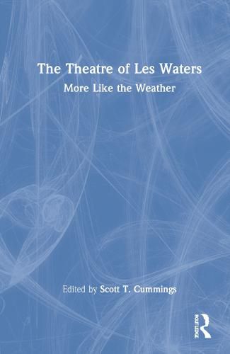 Cover image for The Theatre of Les Waters: More Like the Weather