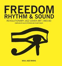 Cover image for Freedom, Rhythm and Sound: Revolutionary Jazz Cover Art 1960-78