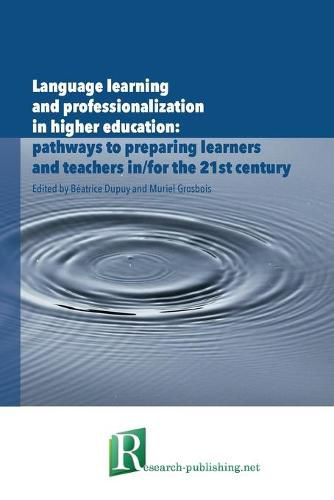 Cover image for Language learning and professionalization in higher education: pathways to preparing learners and teachers in/for the 21st century