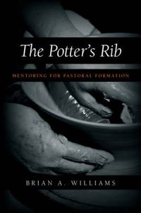 Cover image for The Potter's Rib: Mentoring for Pastoral Formation