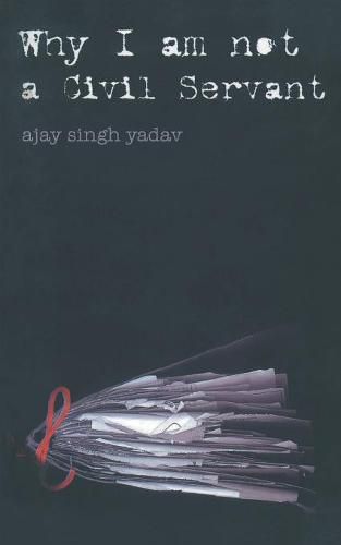 Cover image for Why I am Not a Civil Servent