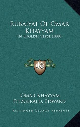 Rubaiyat of Omar Khayyam: In English Verse (1888)