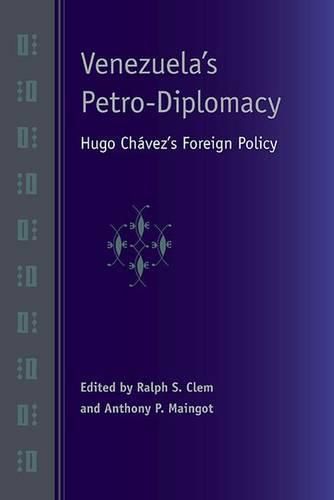 Cover image for Venezuela's Petro-Diplomacy: Hugo Chavez's Foreign Policy