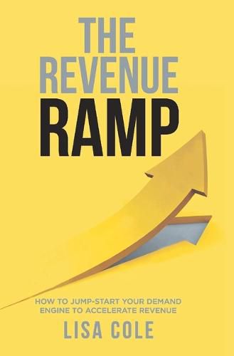 Cover image for The Revenue RAMP: How to Jump-Start Your Demand Engine to Accelerate Revenue