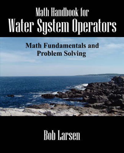 Math Handbook for Water System Operators: Math Fundamentals and Problem Solving