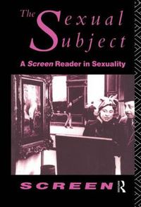 Cover image for The Sexual Subject: Screen Reader in Sexuality