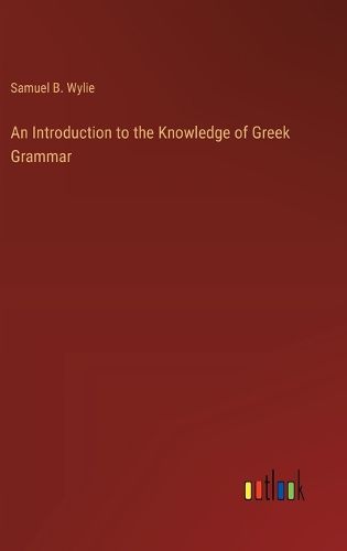 An Introduction to the Knowledge of Greek Grammar