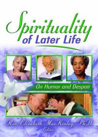 Cover image for Spirituality of Later Life: On Humor and Despair