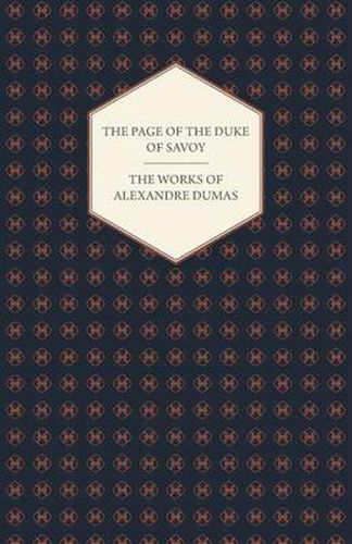 Cover image for The Works of Alexandre Dumas - The Page of the Duke of Savoy