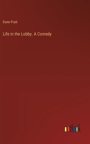 Cover image for Life in the Lobby. A Comedy