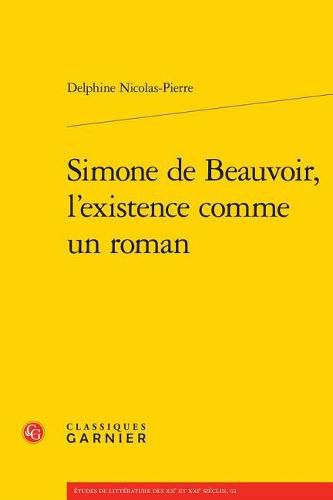 Cover image for Simone de Beauvoir, l'Existence Comme Un Roman