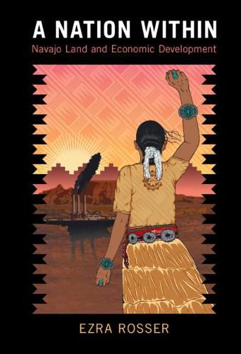 Cover image for A Nation Within: Navajo Land and Economic Development