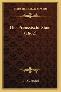 Cover image for Der Preussische Staat (1862)