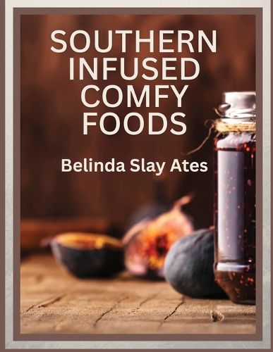 Cover image for Southern Infused Comfy Foods