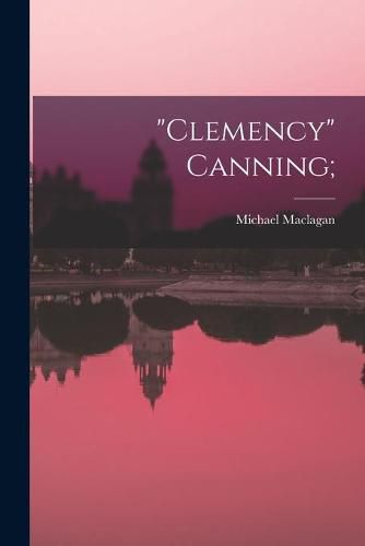 Cover image for Clemency Canning;