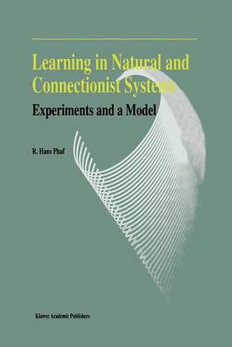 Cover image for Learning in Natural and Connectionist Systems: Experiments and a Model