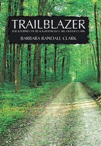 Cover image for Trailblazer: The Journey of Black Physicist Carl Oliver Clark