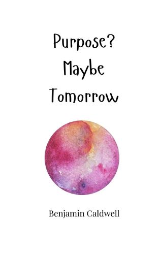 Cover image for Purpose? Maybe Tomorrow