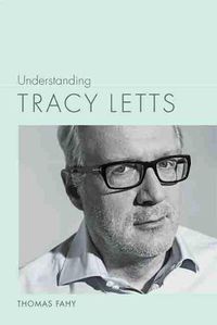 Cover image for Understanding Tracy Letts