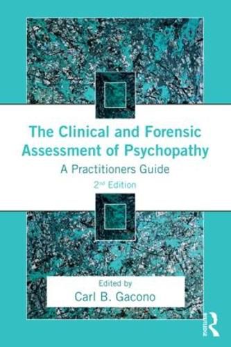 Cover image for The Clinical and Forensic Assessment of Psychopathy: A Practitioner's Guide