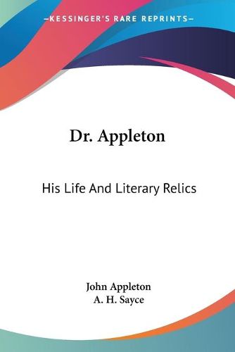 Cover image for Dr. Appleton: His Life and Literary Relics