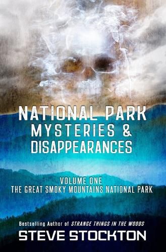 Cover image for National Park Mysteries & Disappearances: The Great Smoky Mountains National Park